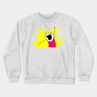 All The Things Meme Crewneck Sweatshirt